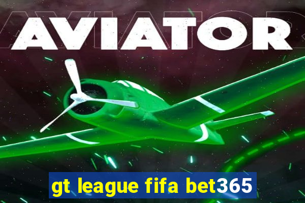 gt league fifa bet365